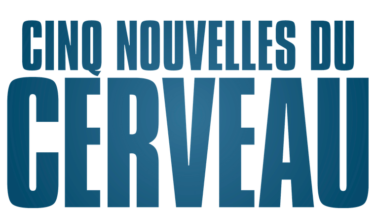 Cinq nouvelles du cerveau