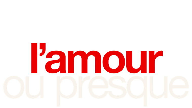 L'amour ou presque