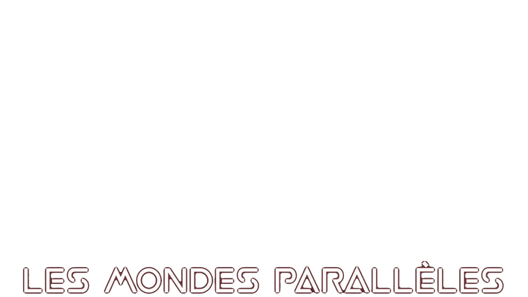 Les mondes parallèles