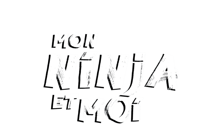 Mon ninja et moi