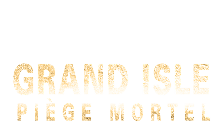 Grand Isle : Piège mortel