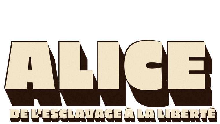 Alice : De l'esclavage à la liberté