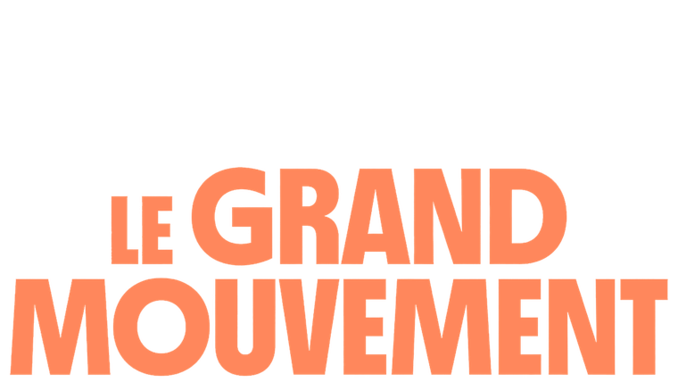 Le grand mouvement