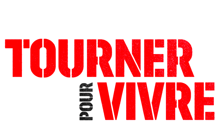 Tourner pour vivre
