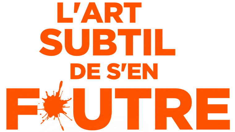 L'art subtil de s'en f*utre