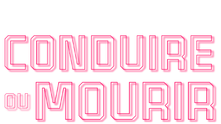 Conduire ou mourir