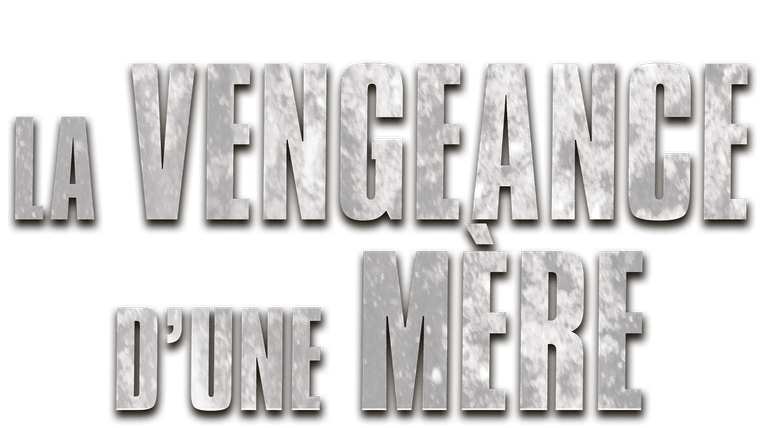 La vengeance d'une mère