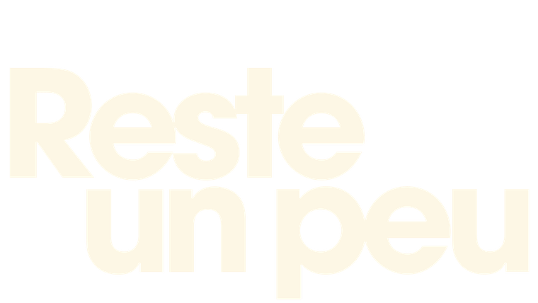 Reste un peu
