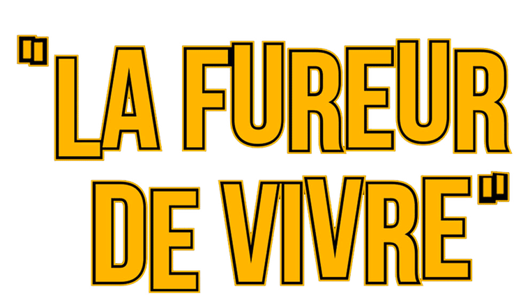 La fureur de vivre