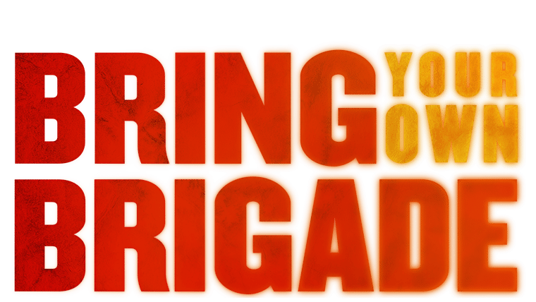 Bring Your Own Brigade