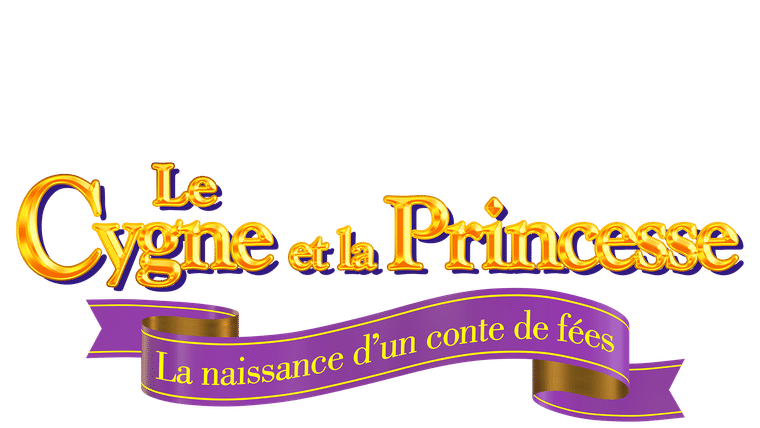 Le Cygne et la Princesse : La naissance d'un conte de fées