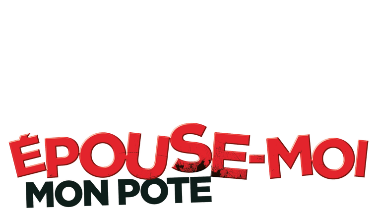 Epouse-moi mon pote
