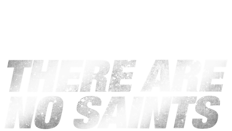 There Are No Saints