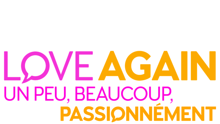 Love Again : un peu, beaucoup, passionnément