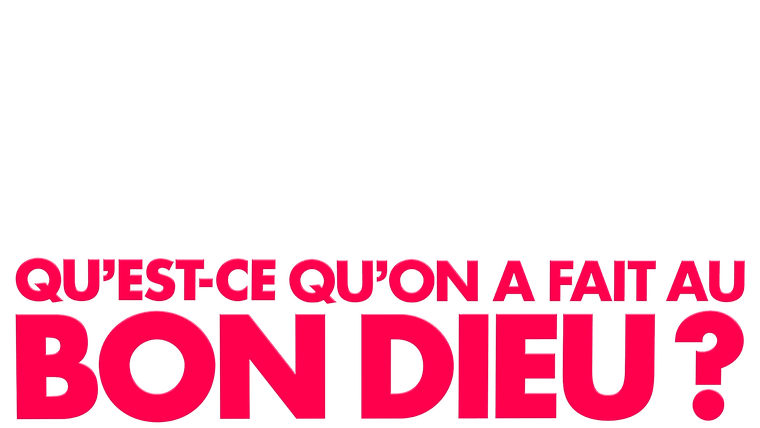Qu'est-ce qu'on a fait au Bon Dieu ?