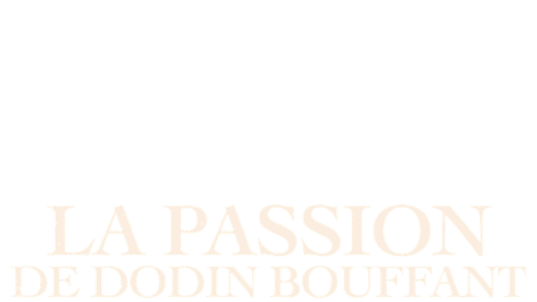 La passion de Dodin Bouffant