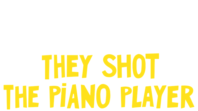 They Shot the Piano Player