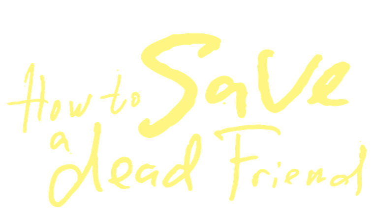 How to Save a Dead Friend - Trailer