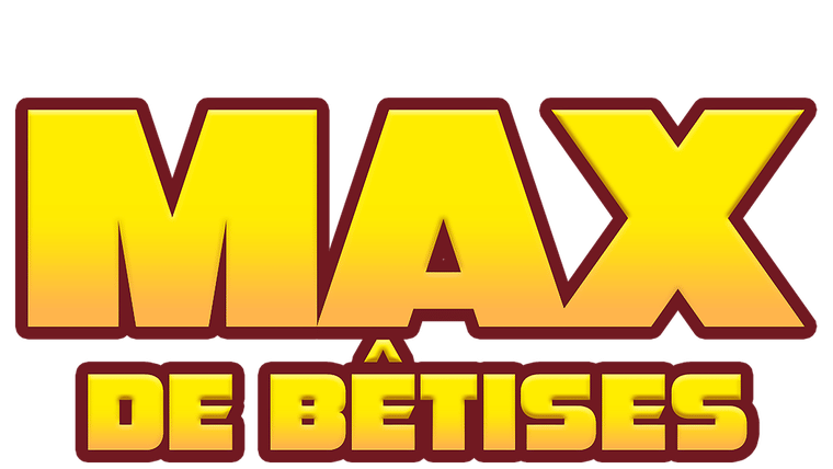 Max de bêtises