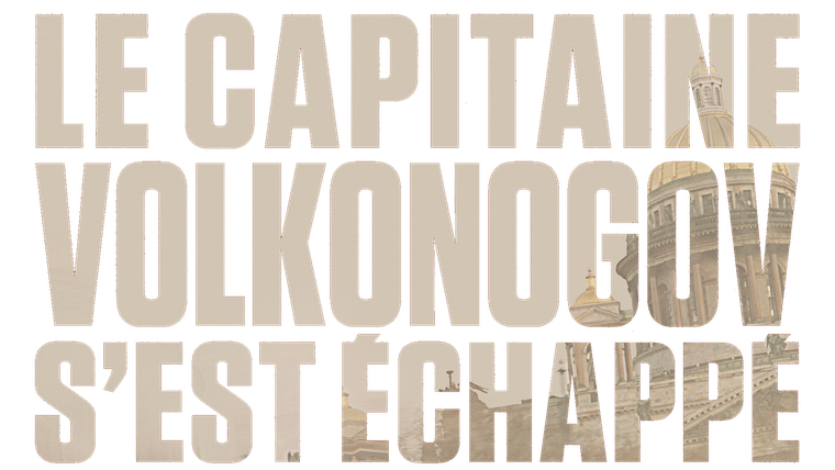 Le capitaine Volkonogov s'est échappé - Trailer