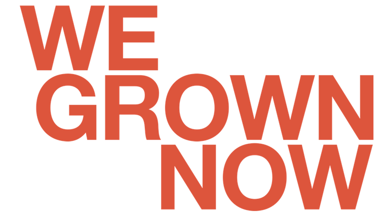 We Grown Now