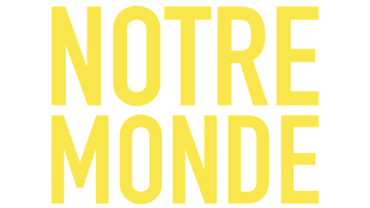 Notre monde