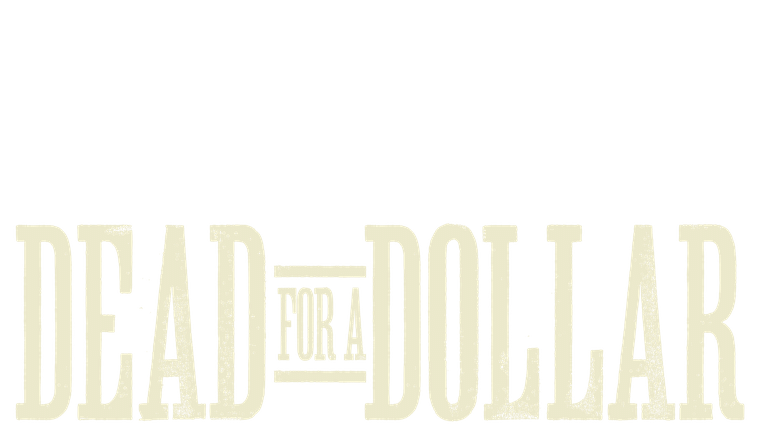 Dead for a Dollar
