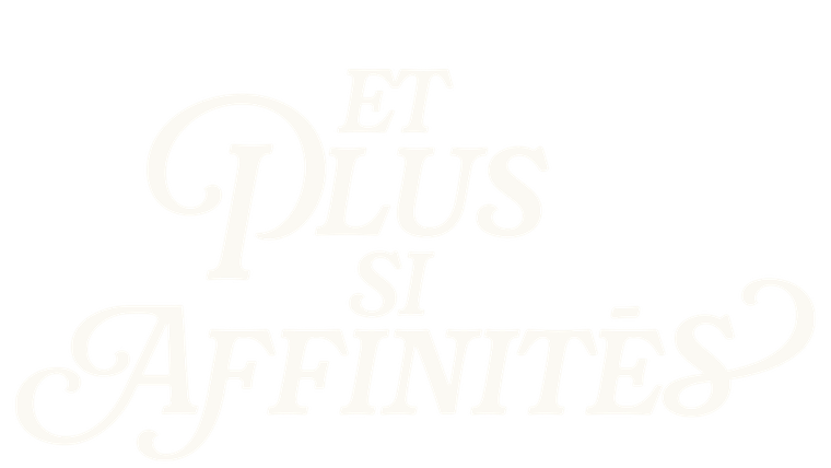 Et plus si affinités