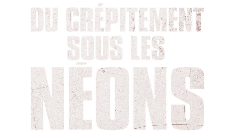 Du crépitement sous les néons - Trailer