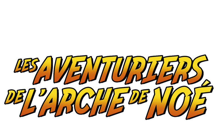 Les Aventuriers de l'arche de Noé