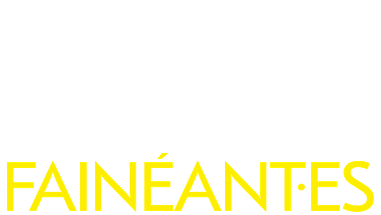Fainéant.es