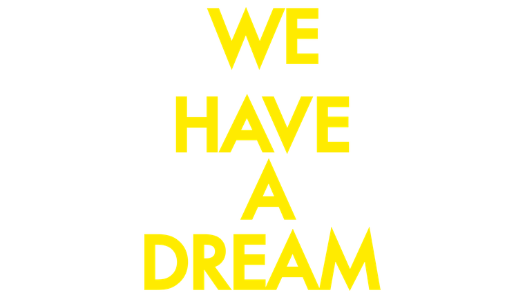 We Have a Dream - Trailer