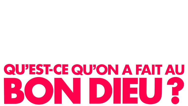 Qu'est-ce qu'on a fait au Bon Dieu ? - Trailer