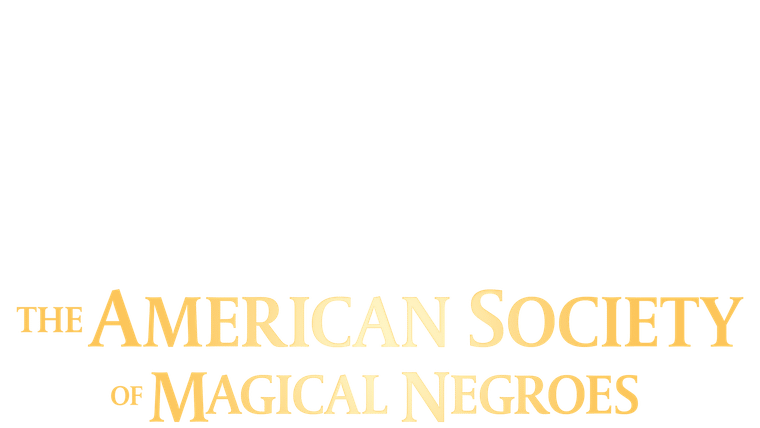The American Society of Magical Negroes