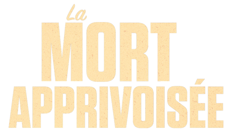 La mort apprivoisée