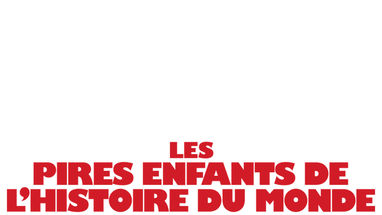 Les pires enfants de l'histoire du monde