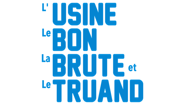 L'usine, le bon, la brute et le truand - Trailer