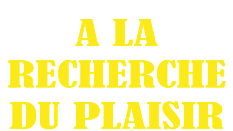 A la recherche du plaisir