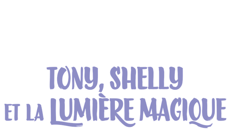 Tony, Shelly et la lumière magique