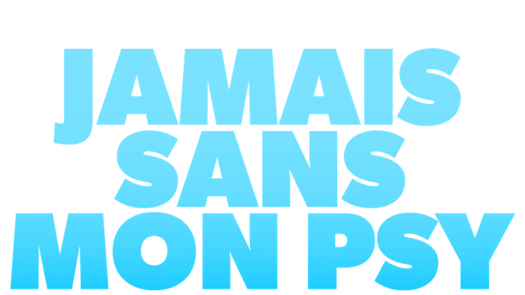 Jamais sans mon psy