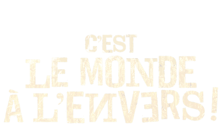 C'est le monde à l'envers ! - Trailer