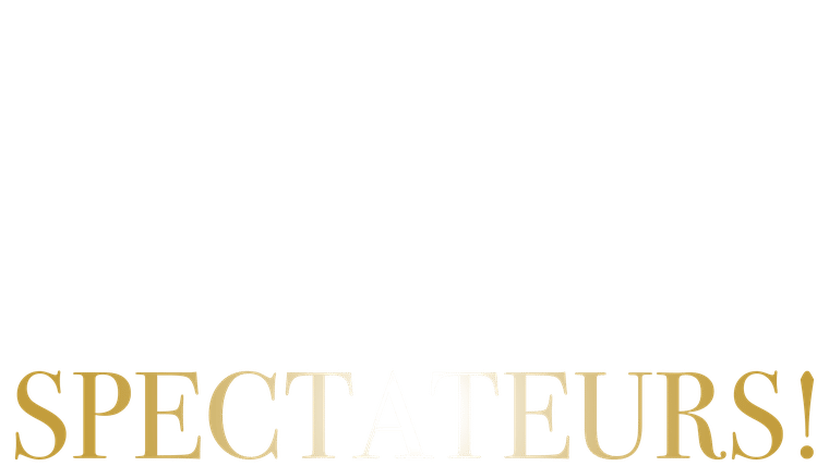 Spectateurs !