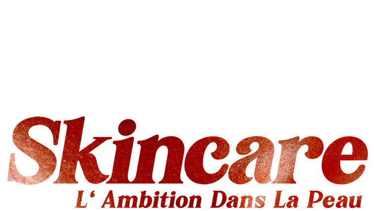 Skincare : L'ambition dans la peau - Trailer