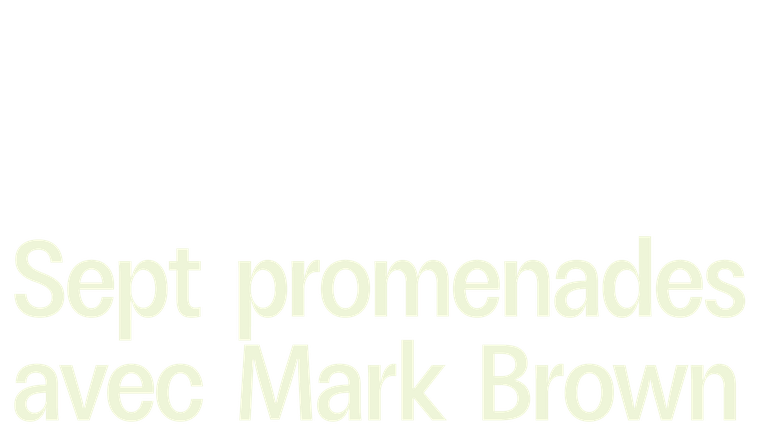 Sept promenades avec Mark Brown - Trailer