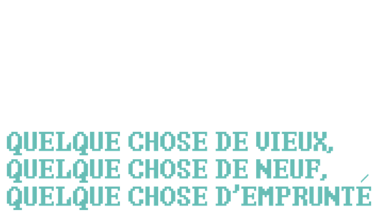 Quelque chose de vieux, quelque chose de neuf, quelque chose d'emprunté