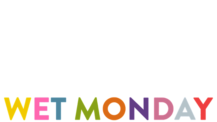 Wet Monday