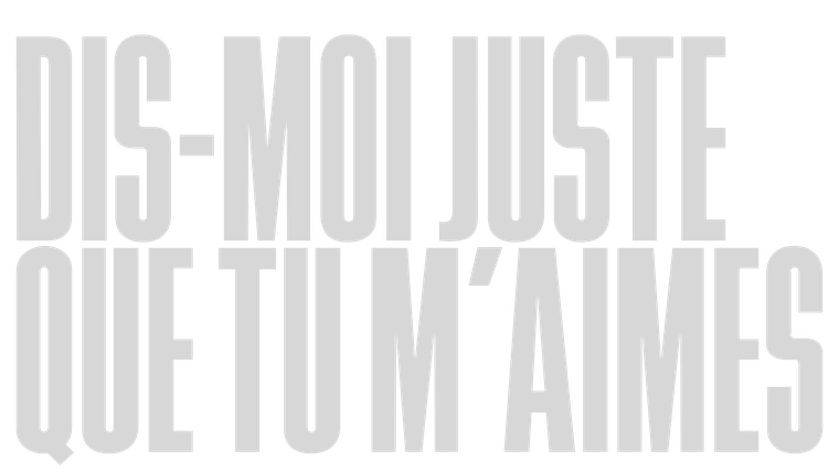Dis-moi juste que tu m'aimes - Trailer