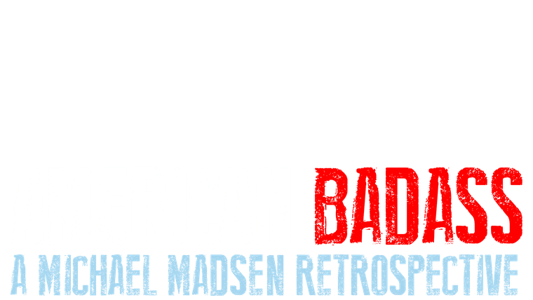 American Badass : A Michael Madsen Retrospective
