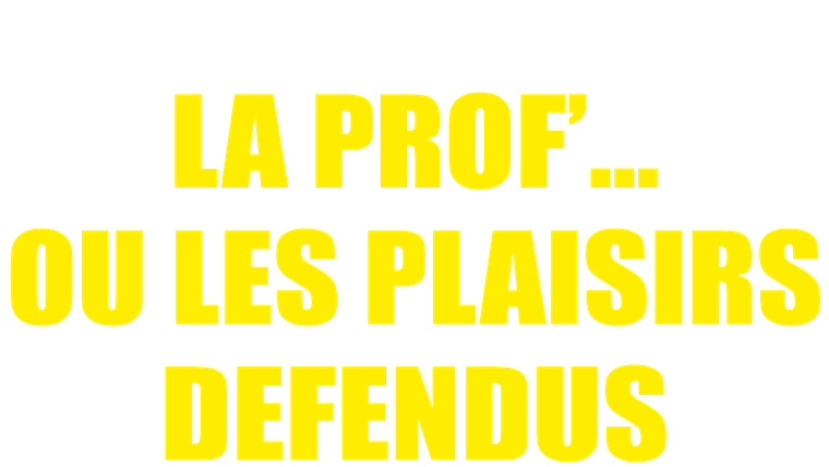 La prof ou les plaisirs défendus