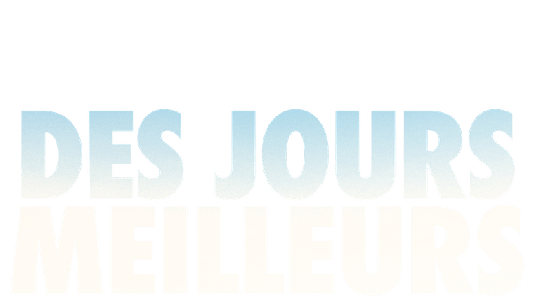 Des jours meilleurs